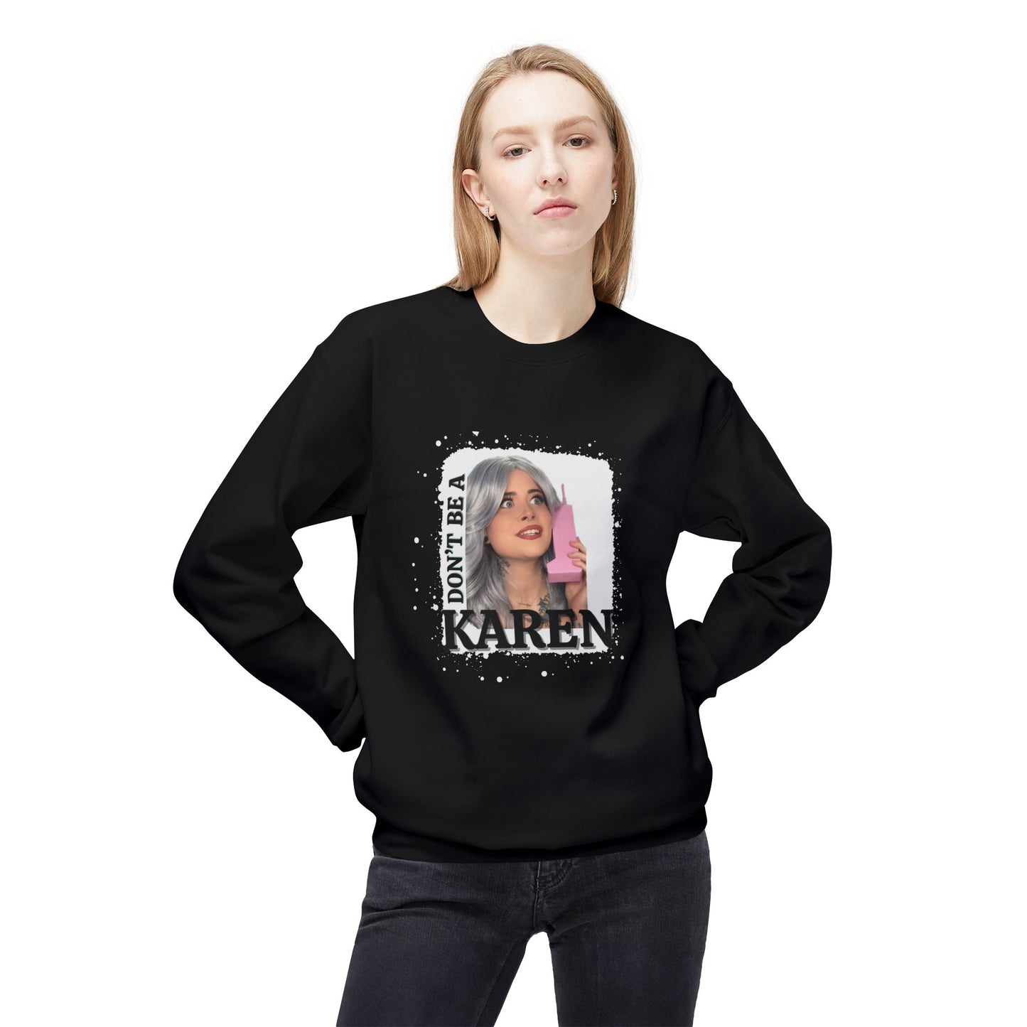 Don't Be A Karen Crewneck Sweatshirt