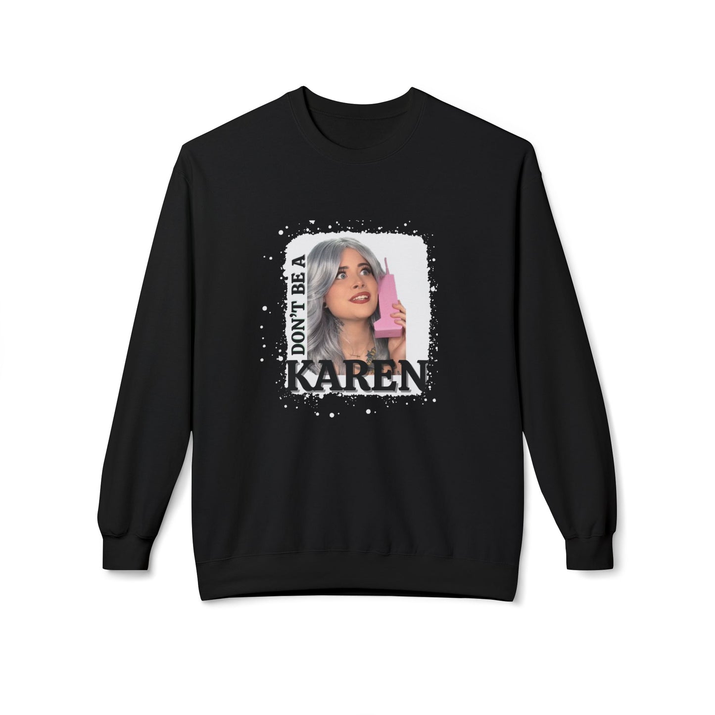 Don't Be A Karen Crewneck Sweatshirt