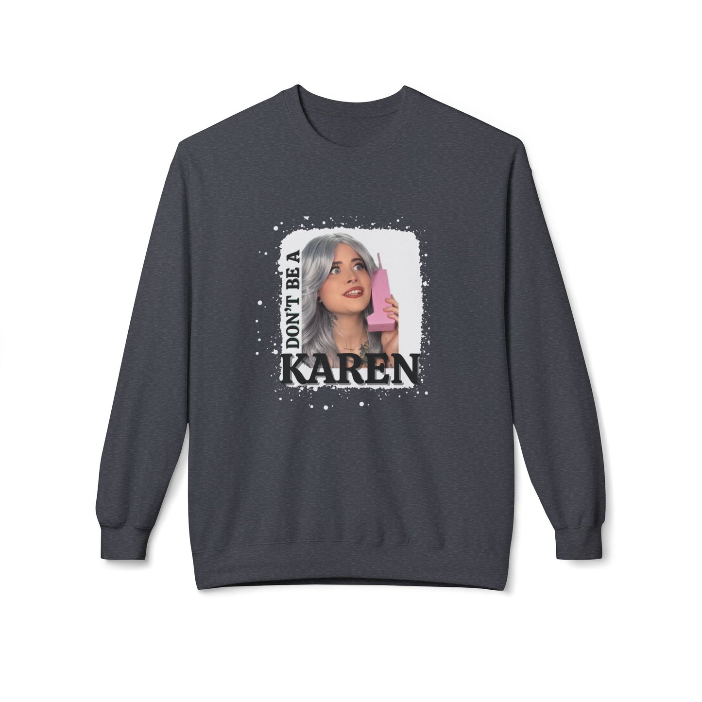 Don't Be A Karen Crewneck Sweatshirt