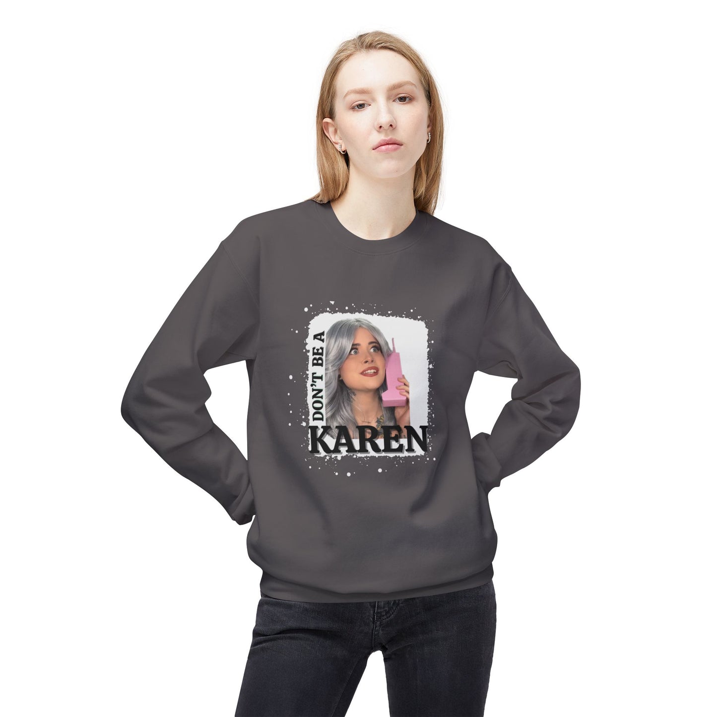 Don't Be A Karen Crewneck Sweatshirt