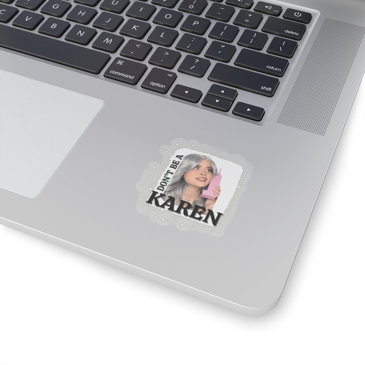 Don't Be A Karen Sticker