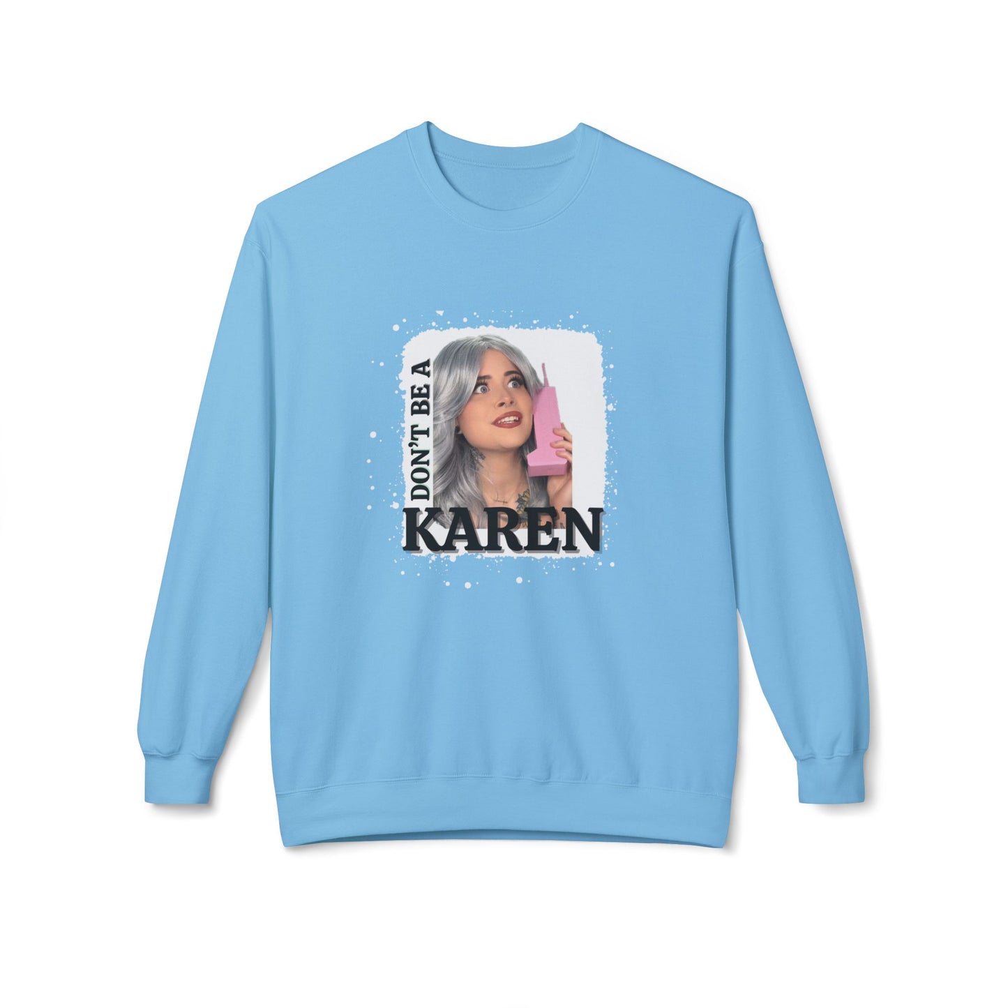 Don't Be A Karen Crewneck Sweatshirt
