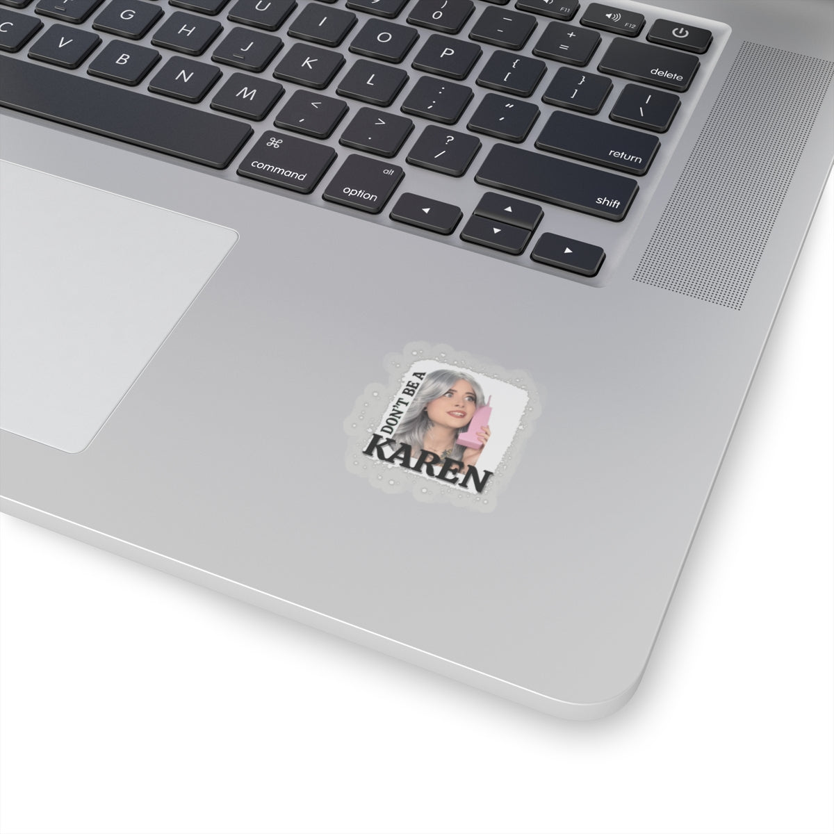 Don't Be A Karen Sticker