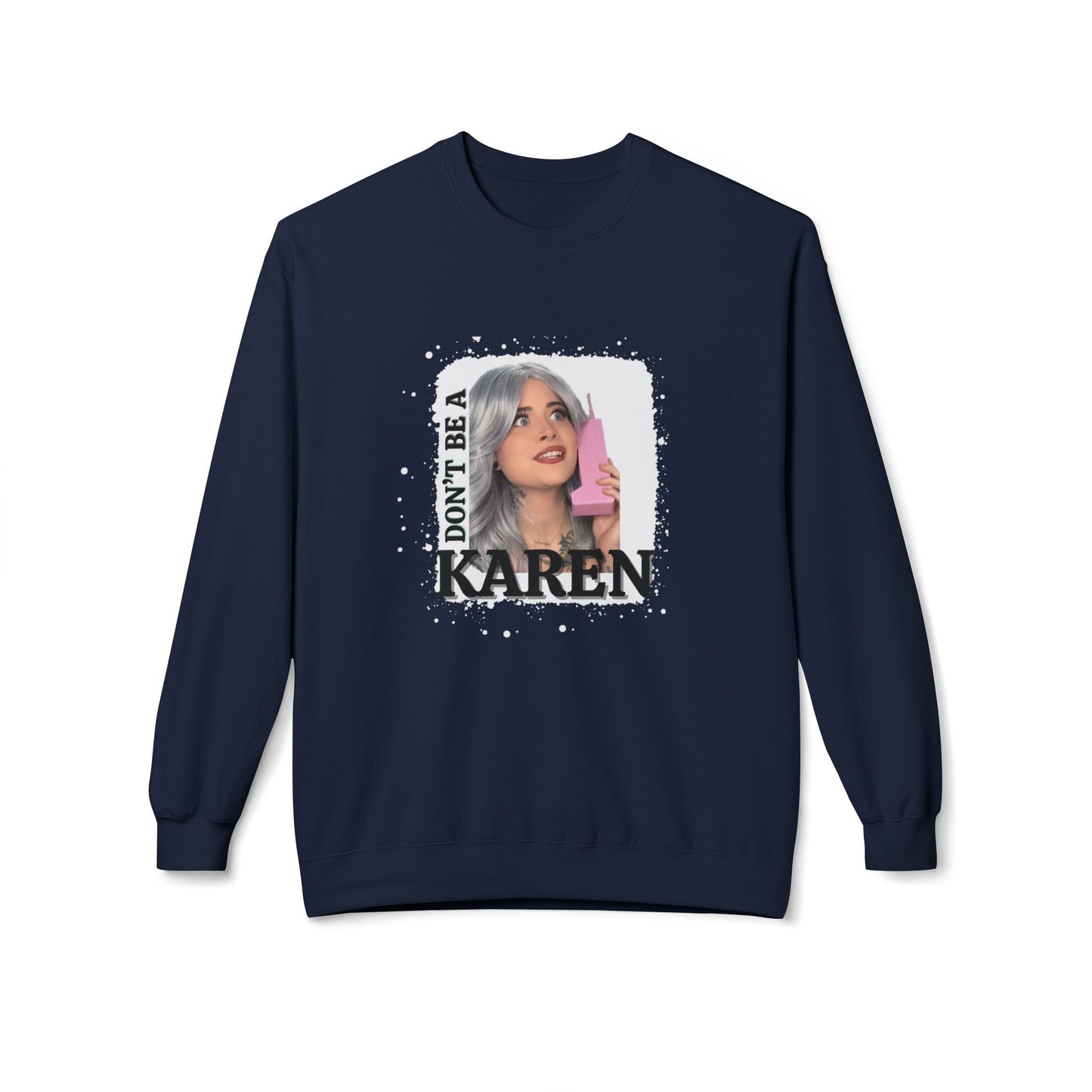 Don't Be A Karen Crewneck Sweatshirt