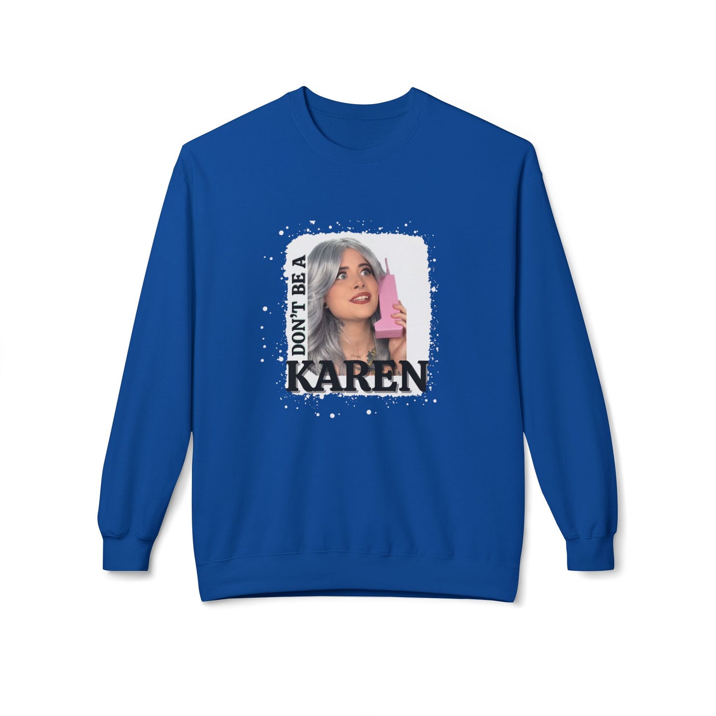 Don't Be A Karen Crewneck Sweatshirt