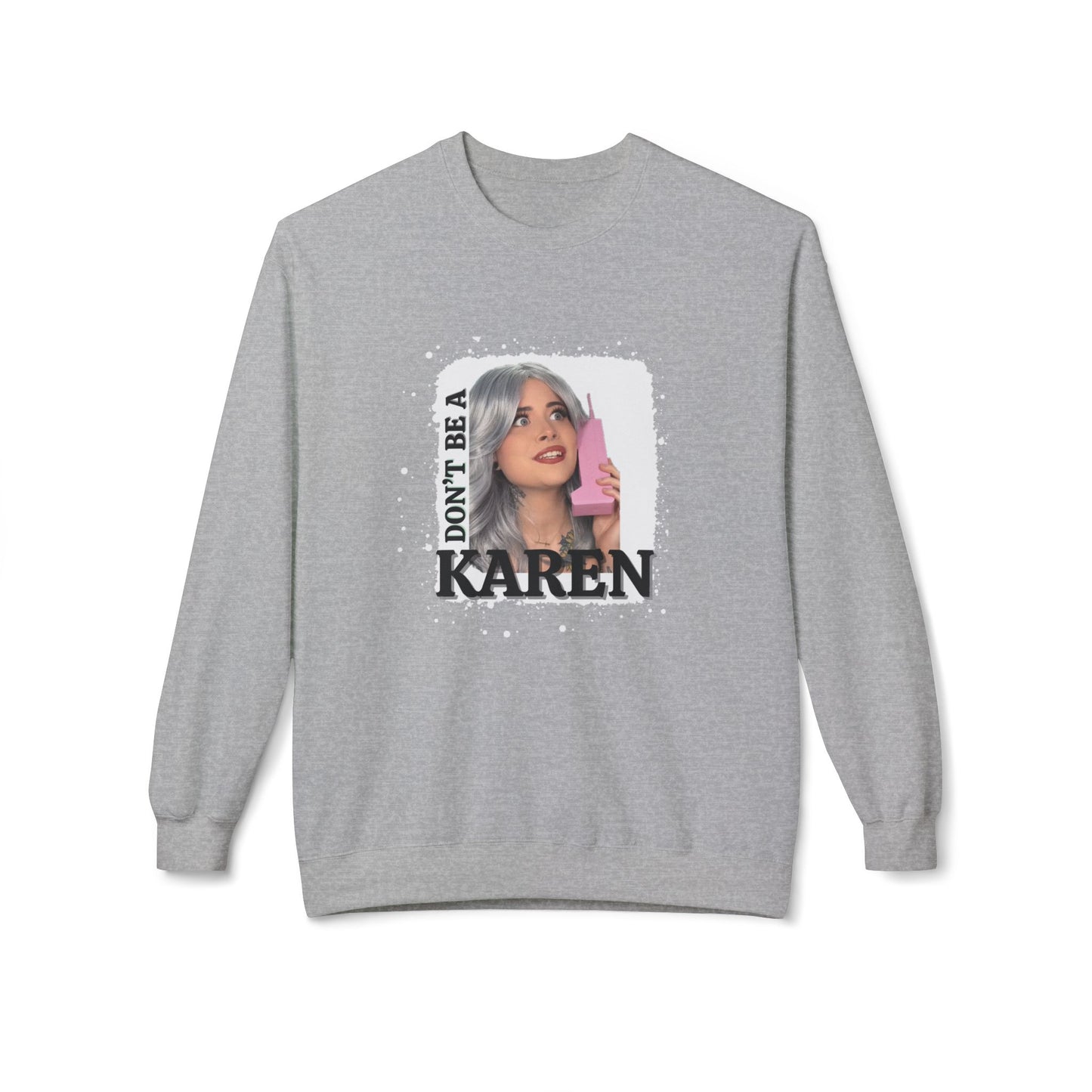 Don't Be A Karen Crewneck Sweatshirt