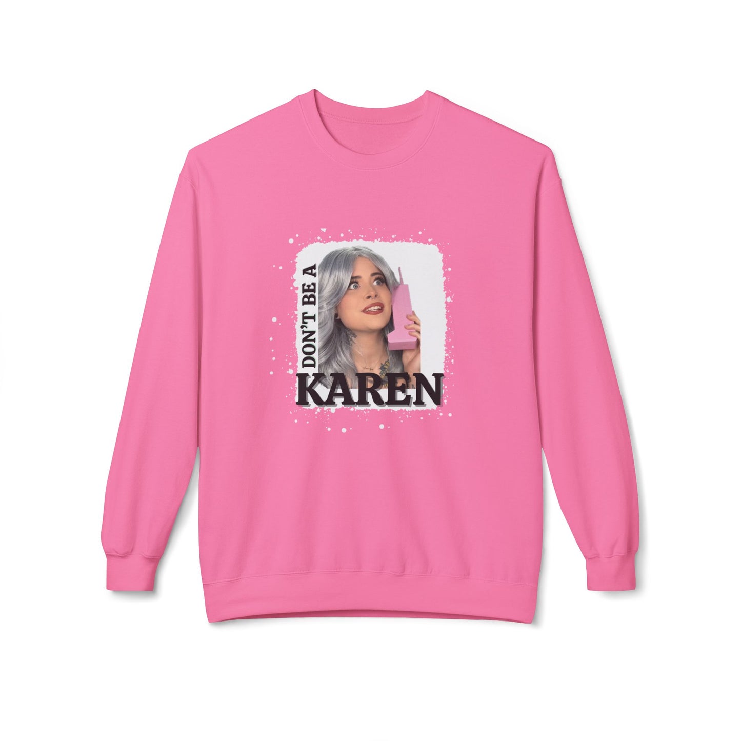 Don't Be A Karen Crewneck Sweatshirt