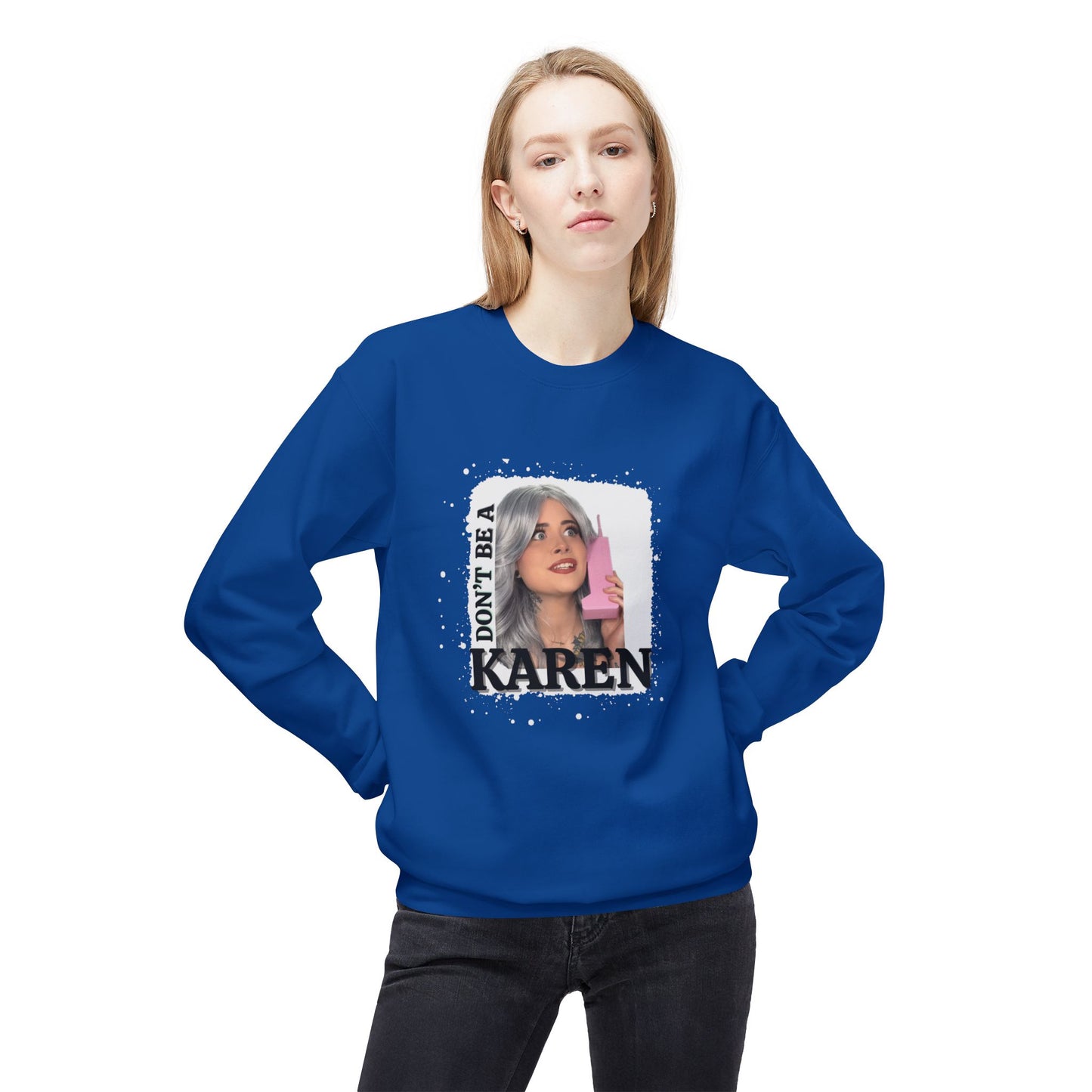 Don't Be A Karen Crewneck Sweatshirt