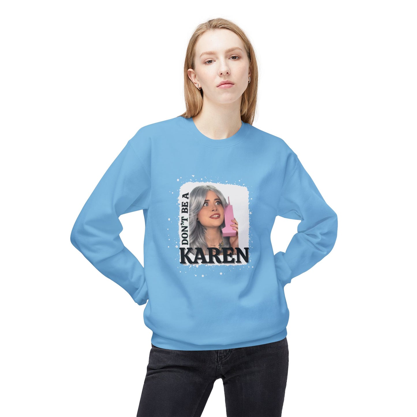 Don't Be A Karen Crewneck Sweatshirt