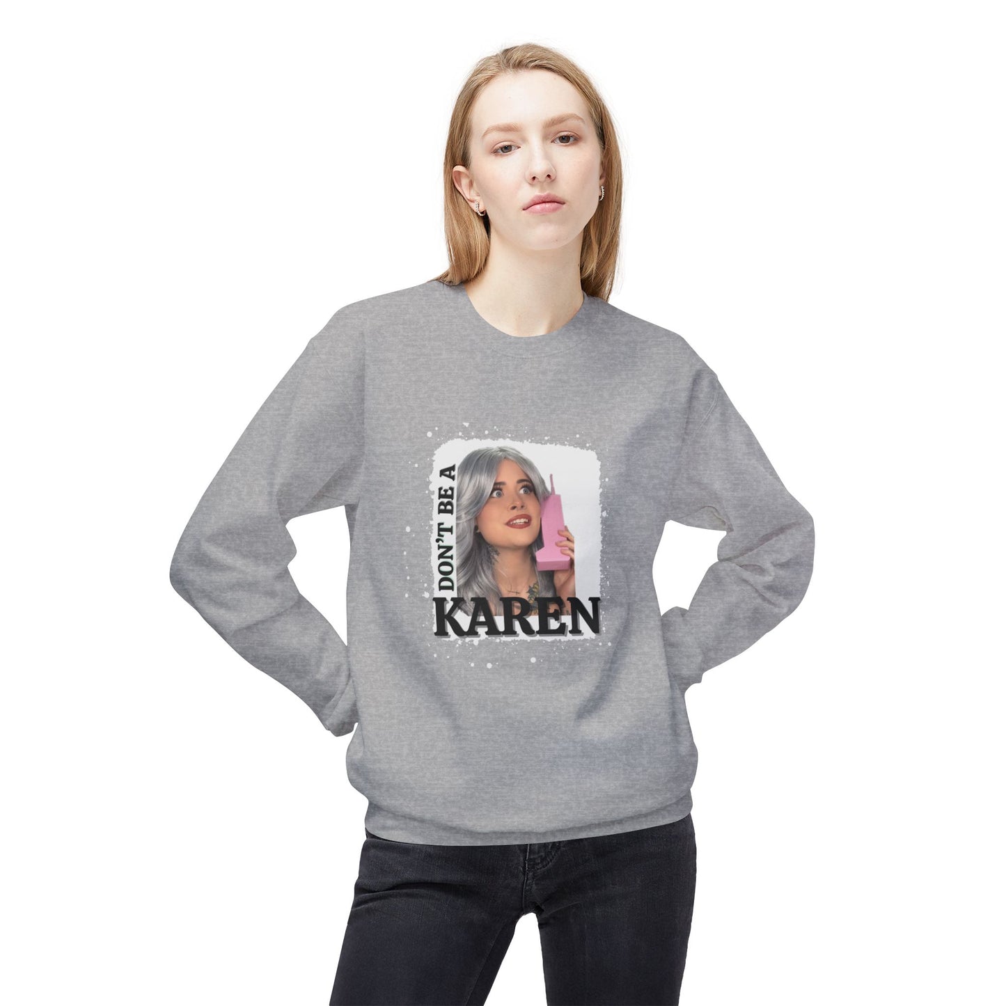 Don't Be A Karen Crewneck Sweatshirt