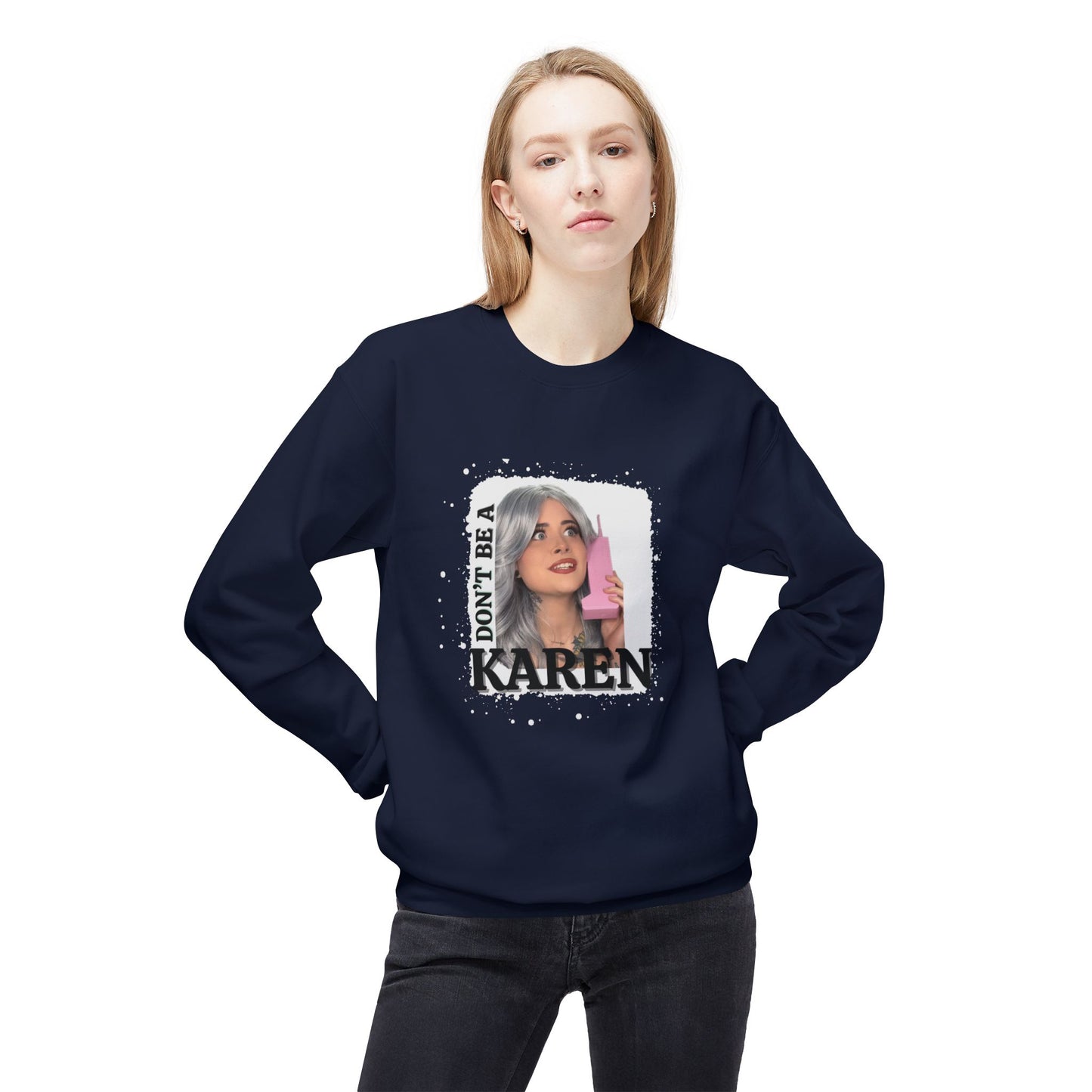Don't Be A Karen Crewneck Sweatshirt