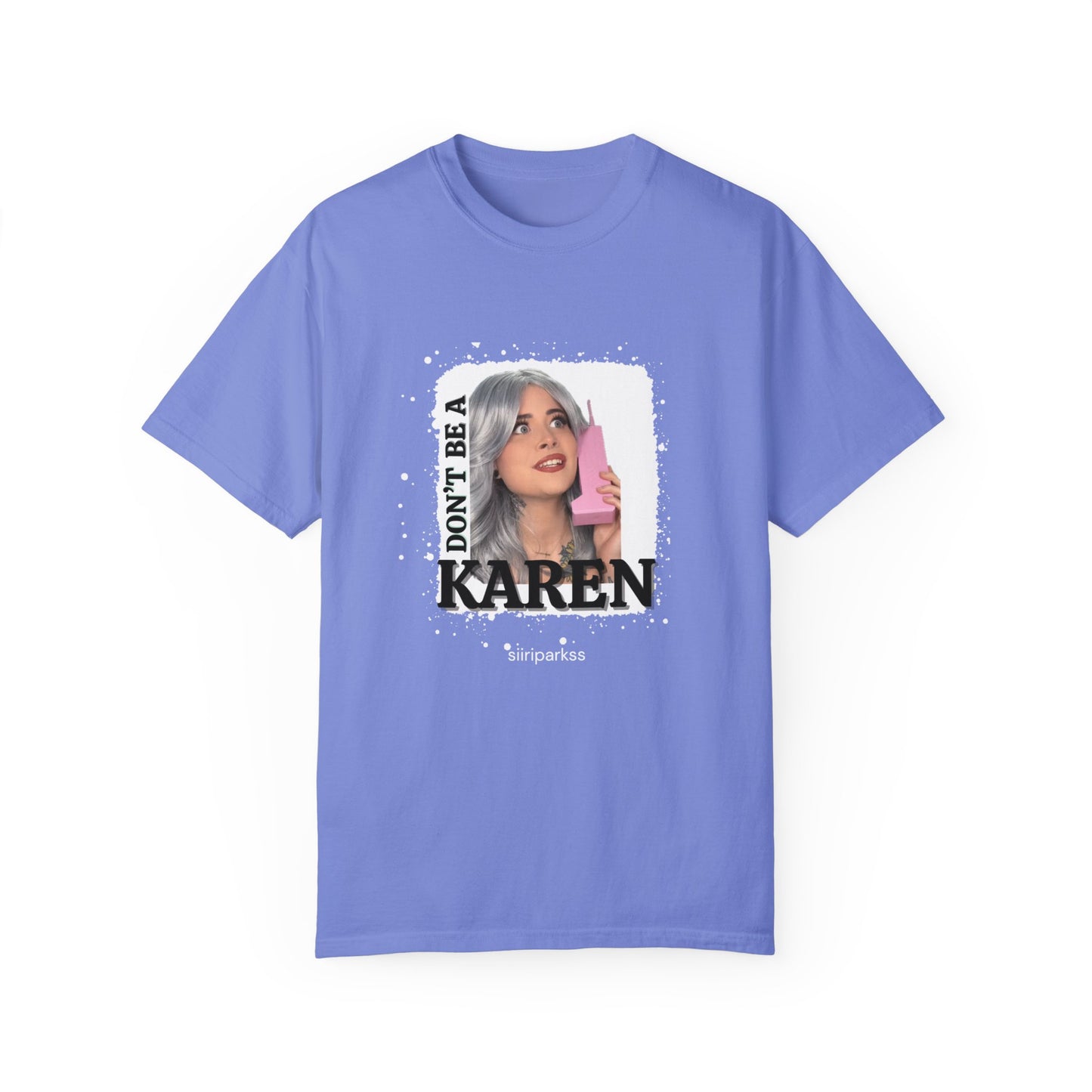 Don't be a Karen T-Shirt