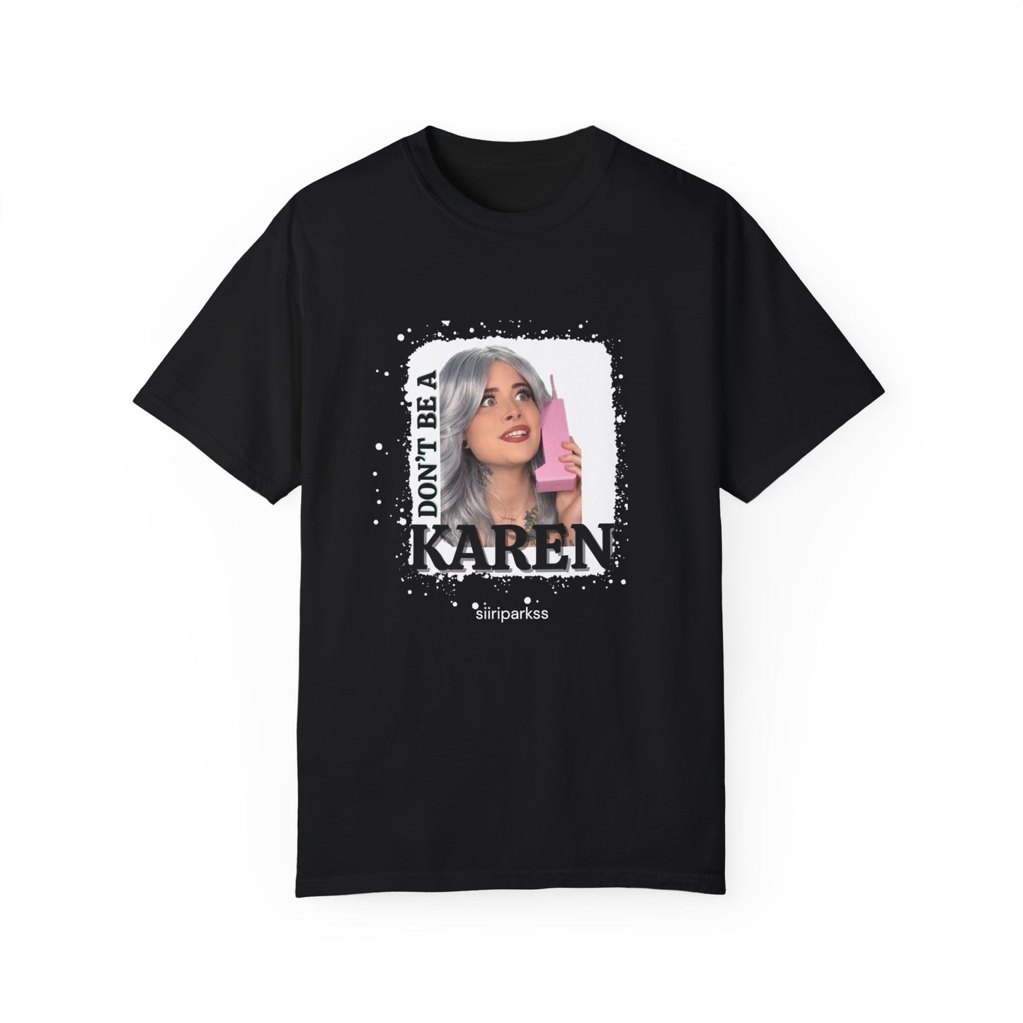 Don't be a Karen T-Shirt