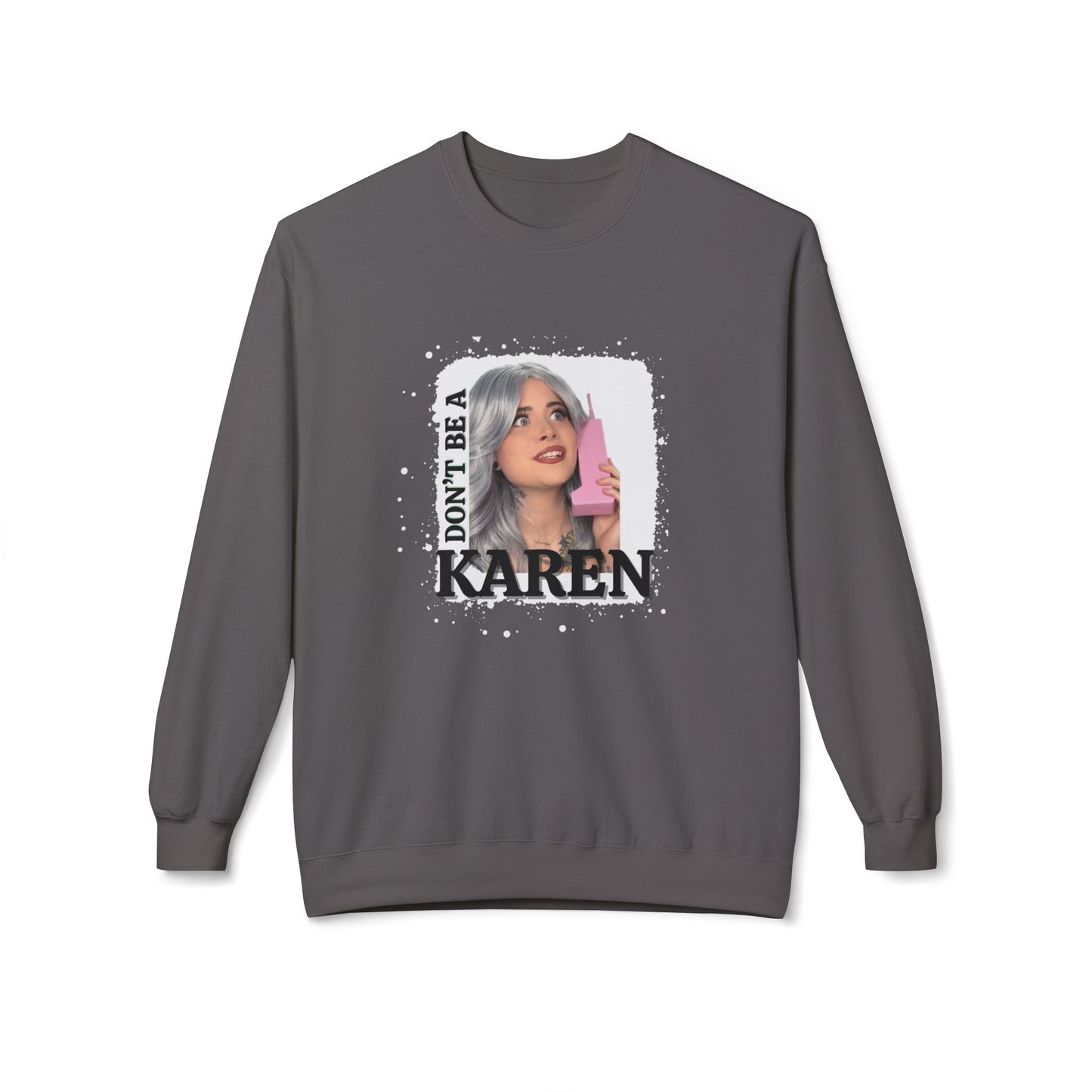 Don't Be A Karen Crewneck Sweatshirt